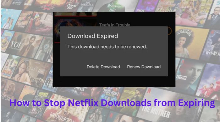 netflix downloads expired
