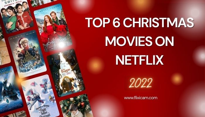 top 6 christmas movies on netflix