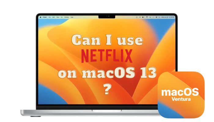 use netflix on macos13